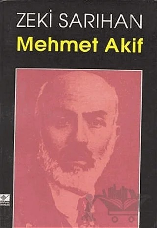 Mehmet Akif – Zeki Sarıhan – Kaynak Yayınları kitap kapağı