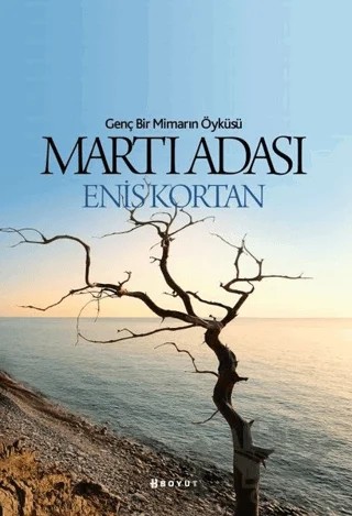 Martı Adası - Genç Bir Mimarın Öyküsü – Enis Kortan – Boyut Yayın Grubu kitap kapağı