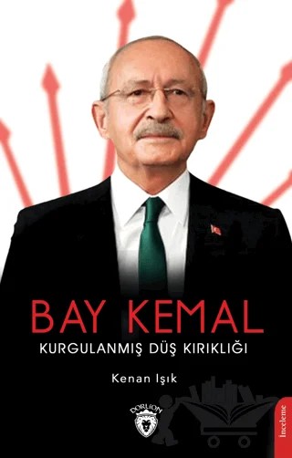 Bay Kemal Kurgulanmış Düş Kırıklığı – Kenan Işık – Dorlion Yayınları kitap kapağı