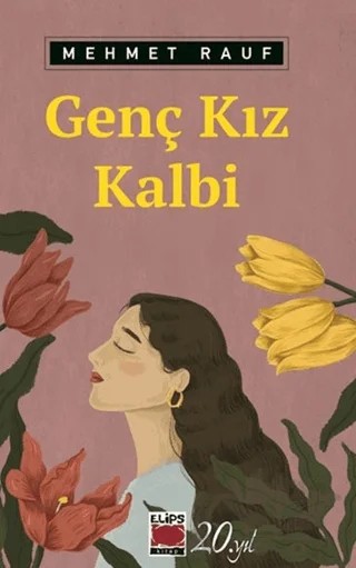 Genç Kız Kalbi – Mehmet Rauf – Elips Kitap kitap kapağı