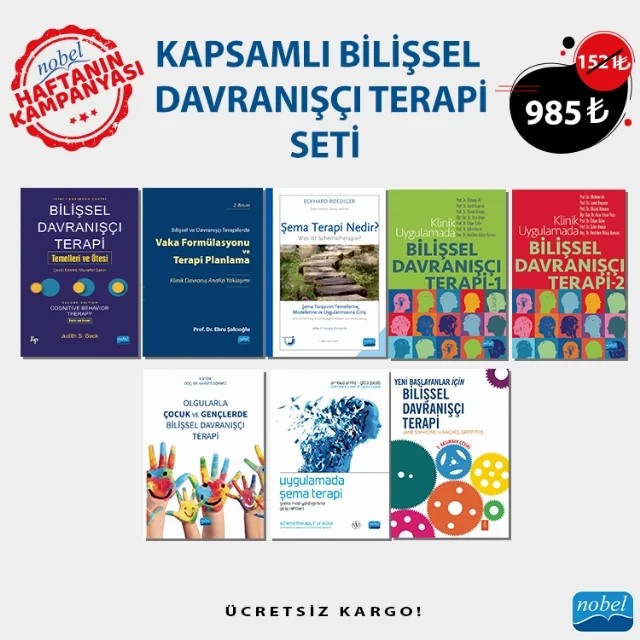KAPSAMLI BİLİŞSEL DAVRANIŞÇI TERAPİ SETİ – Ebru Şalcıoğlu Eckhard Roediger, Junfermann Arnoud Arntz, Gitta Jacob Jane Simmons, Rachel Griffiths Mehmet Ak, İsmet Kırpınar, Murad Atmaca, Arzu Erkan Yüce, Özkan Güler, Şahin Kesici, Neslihan Akkişi Kumsar Judith S. Beck Ayşe Aksoy Uzman, Ayşe Sevde Sarp, Demet Buyurgan, Erdem Ertaş, Ezgi Karagö – Haftanın Kampanyası kitap kapağı