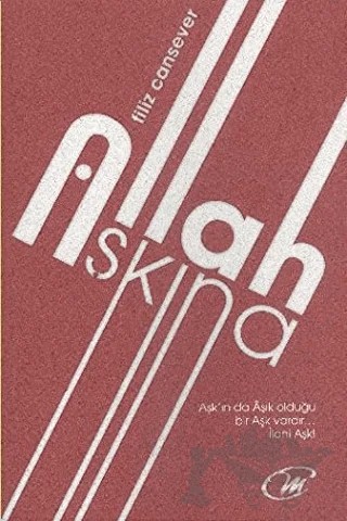 Allah Aşkına – Filiz Cansever – Çay Yayınları kitap kapağı
