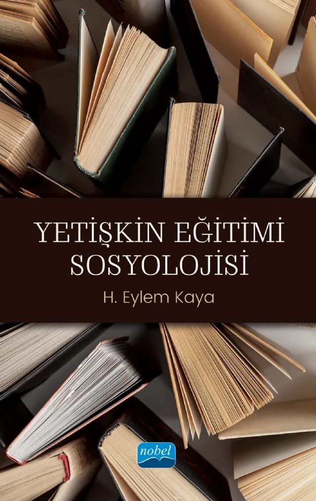 Yetişkin Eğitimi Sosyolojisi – H. Eylem Kaya – Nobel Akademik Yayıncılık kitap kapağı