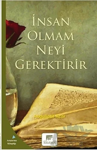 İnsan Olmak Neyi Gerektirir – Abdullatif Acar – Gelenek Yayıncılık kitap kapağı