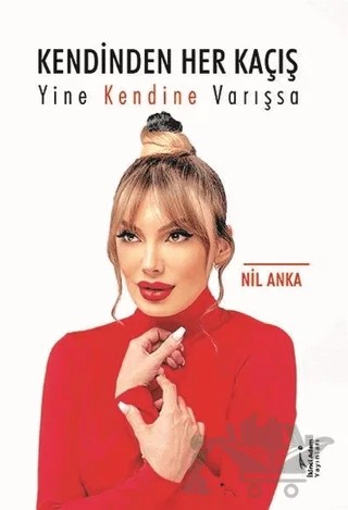 Kendinden Her Kaçış Yine Kendine Varışsa – Nil Anka – İkinci Adam Yayınları kitap kapağı