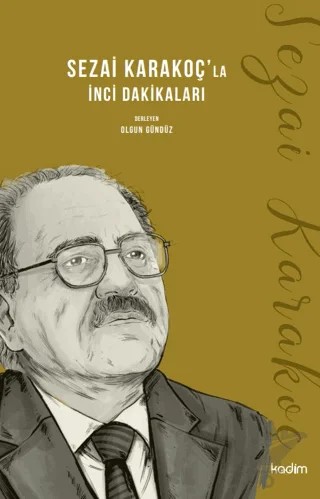 Sezai Karakoç'la İnci Dakikaları – Olgun Gündüz – Kadim Yayınları kitap kapağı