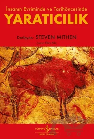 Yaratıcılık – İnsanın Evriminde ve Tarihöncesinde – Steven Mithen – İş Bankası Kültür Yayınları kitap kapağı