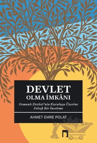 Devlet Olma İmkanı – Ahmet Emre Polat – Dergah Yayınları kitap kapağı