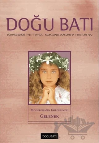 Doğu Batı Düşünce Dergisi Yıl: 7 Sayı: 25 - Modernliğin Gölgesinde: Gelenek – Doğu Batı Dergileri kitap kapağı
