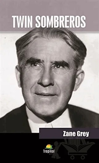 Twin Sombreros – Zane Grey – Tropikal Kitap kitap kapağı