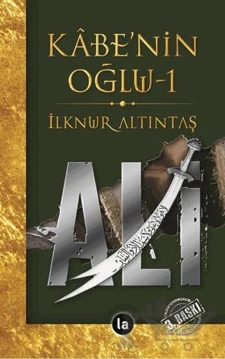 Kabe'nin Oğlu Ali 1 – İlknur Altıntaş – La Kitap kitap kapağı