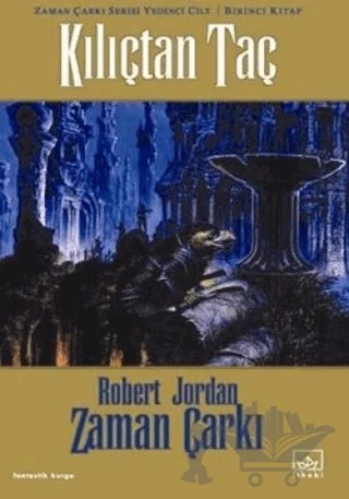 Zaman Çarkı 7. Cilt: Kılıçtan Taç 1. Kitap – Robert Jordan – İthaki Yayınları kitap kapağı
