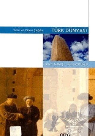 Türk Dünyası Yeni ve Yakın Çağda – Ekrem Memiş – Çizgi Kitabevi Yayınları kitap kapağı