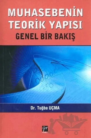 Muhasebenin Teorik Yapısı – Tuğba Uçma – Gazi Kitabevi kitap kapağı