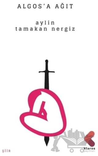 Algos'a Ağıt – Aylin Tamakan Nergiz – Klaros Yayınları kitap kapağı
