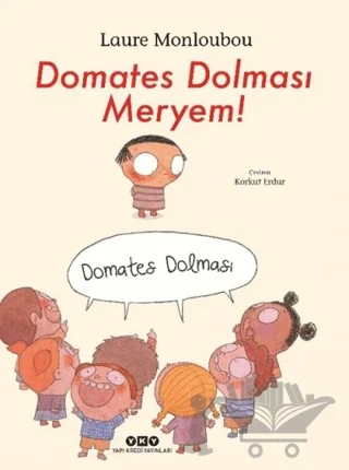 Domates Dolması Meryem! – Laure Monloubou – Yapı Kredi Yayınları kitap kapağı