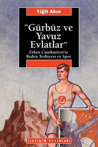 Gürbüz ve Yavuz Evlatlar – Yiğit Akın – İletişim Yayınevi kitap kapağı