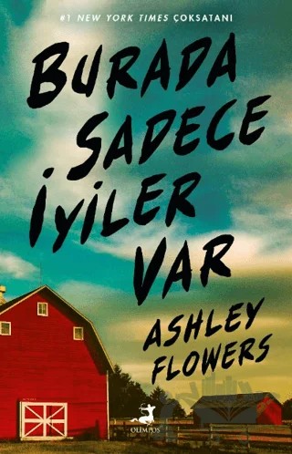 Burada Sadece İyiler Var – Ashley Flowers – Olimpos Yayınları kitap kapağı