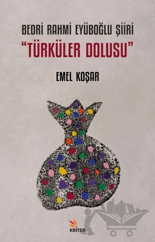 Bedri Rahmi Eyüboğlu Şiiri “Türküler Dolusu” – Emel Koşar – Kriter Yayınları kitap kapağı