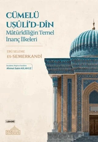Matüridiliğin Temel İnanç İlkeleri – Ebu Seleme es-Semerkandi – Endülüs Yayınları kitap kapağı