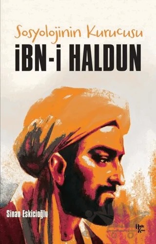 İbn-i Haldun - Sosyolojinin Kurucusu – Sinan Eskicioğlu – Halk Kitabevi kitap kapağı