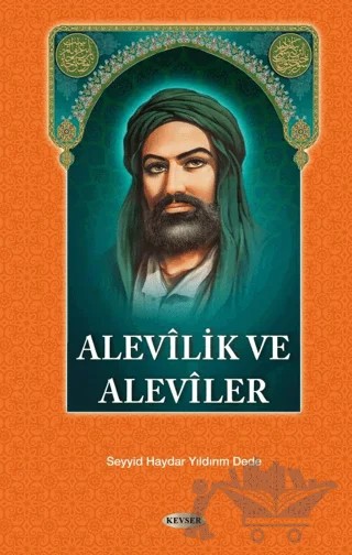 Alevilik ve Aleviler – Seyyid Haydar Yıldırım Dede – Kevser Yayınları kitap kapağı