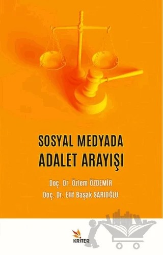 Sosyal Medyada Adalet Arayışı – Elif Başak Sarıoğlu, Özlem Özdemir – Kriter Yayınları kitap kapağı