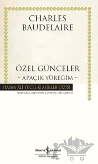 Özel Günceler : Apaçık Yüreğim – Charles Baudelaıre – İş Bankası Kültür Yayınları kitap kapağı