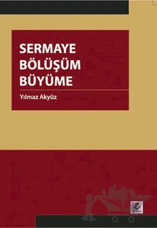 Sermaye Bölüşüm Büyüme – Yılmaz Akyüz – Efil Yayınevi kitap kapağı