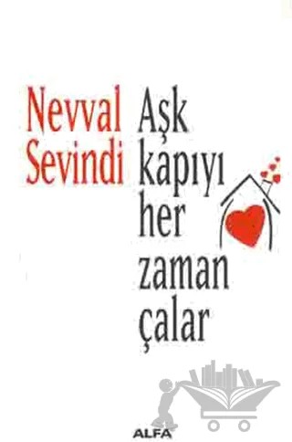 Aşk Kapıyı Her Zaman Çalar – Nevval Sevindi – Alfa Yayınları kitap kapağı