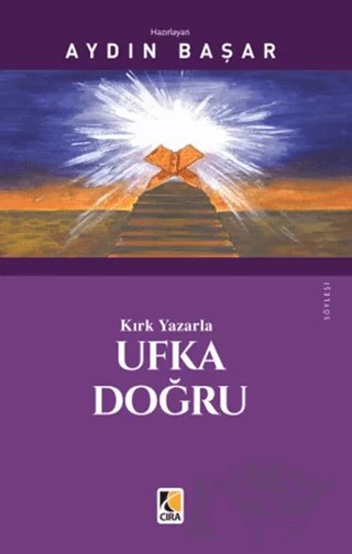 Kırk Yazarla Ufka Doğru – Aydın Başar – Çıra Yayınları kitap kapağı