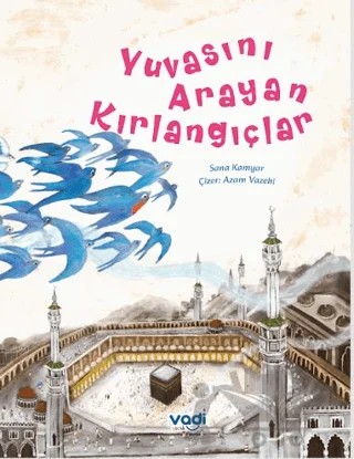 Yuvasını Arayan Kırlangıçlar – Sana Kamyar – Vadi Çocuk kitap kapağı