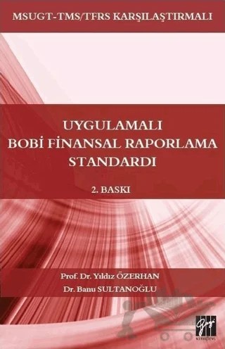 Uygulamalı Bobi Finansal Raporlama Standardı – Banu Sultanoğlu, Yıldız Özerhan – Gazi Kitabevi kitap kapağı