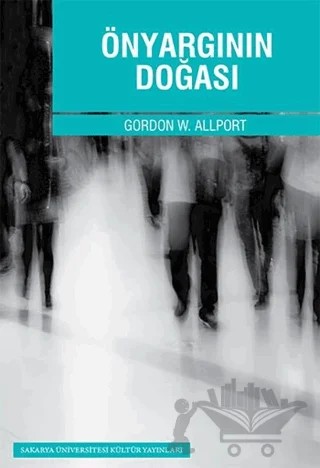 Önyargının Doğası – Gordon W. Allport – Sakarya Üniversitesi Kültür Yayınları kitap kapağı