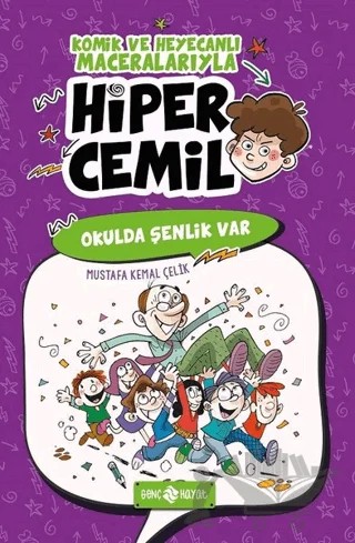 Okulda Şenlik Var - Hiper Cemil 4 – Mustafa Kemal Çelik – Genç Hayat kitap kapağı