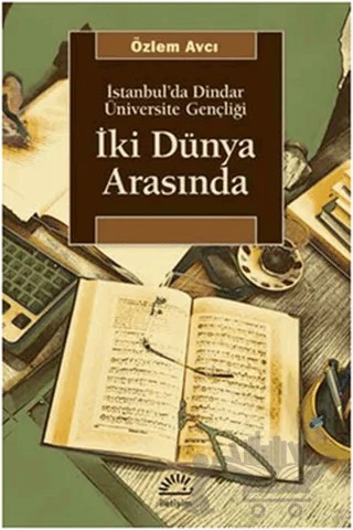 İki Dünya Arasında – Özlem Avcı – İletişim Yayınevi kitap kapağı