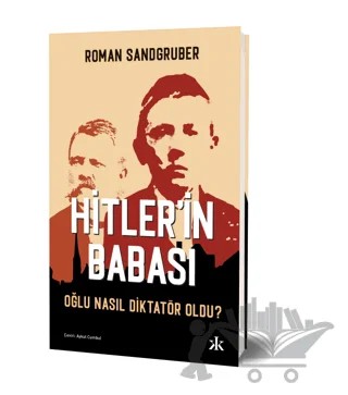 Hitler’in Babası – Roman Sandgruber – Kafka Kitap kitap kapağı