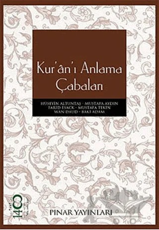 Kur’an’ı Anlama Çabaları – Ahmet Cemil Ertunç, Baki Adam, Farid Esack, Hüseyin Altuntaş, Mustafa Aydın, Mustafa Tekin, Muzaffer Emin Göksu, Won Mohd Nor Wan Daud – Pınar Yayınları kitap kapağı
