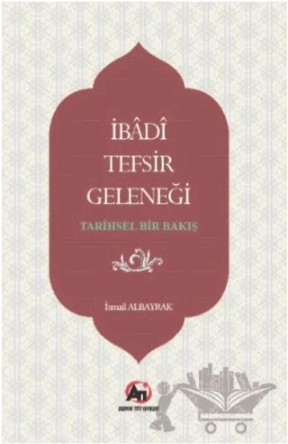 İbadi Tefsir Geleneği – İsmail Albayrak – Akademi Titiz Yayınları kitap kapağı