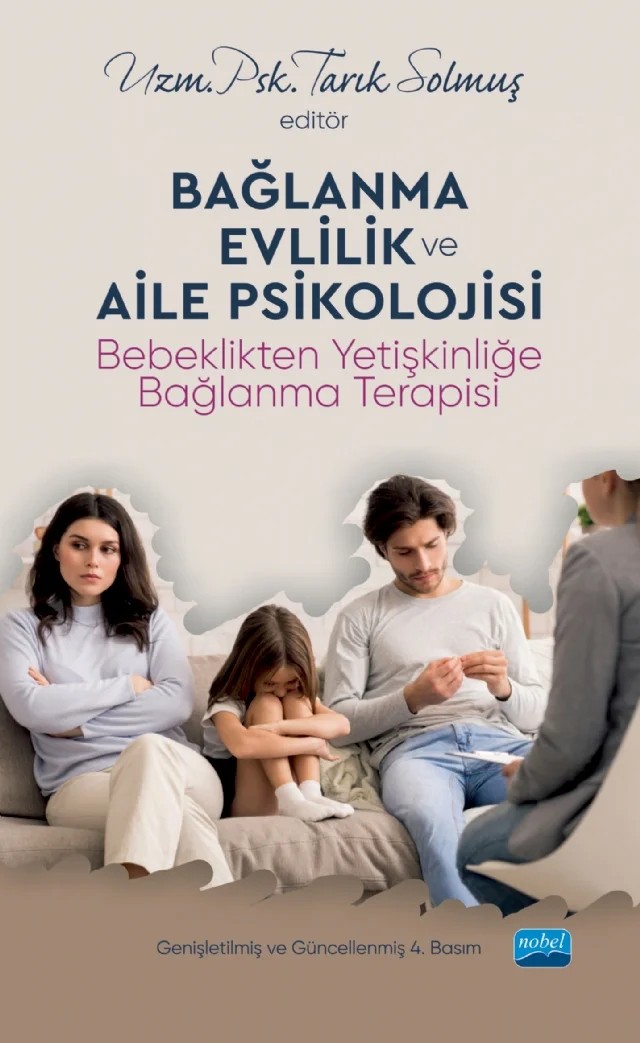 BAĞLANMA, EVLİLİK ve AİLE PSİKOLOJİSİ - Bebeklikten Yetişkinliğe Bağlanma Terapisi – A. Şebnem Soysal, Aslı Candan Kodalak, Ayça Atila, Aylin Demirli Yıldız, Aylin İlden Koçkar, Aysima Özçelik, Başak Karateke, Bilge Yağmurlu, Birgül Ural Bayoğlu, Dan. Ani Eryorulmaz, Derya Şahin, Didar Kantarcı, Eda Arduman, Elvan İşeri, Gül Şendil, Gülçin Karadeniz, Hilal Çelik, İlkay Demir, Mehmet – Nobel Akademik Yayıncılık kitap kapağı