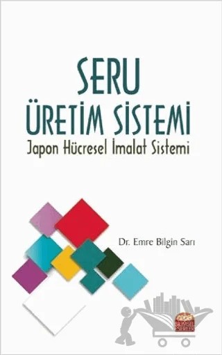 Seru Üretim Sistemi – Emre Bilgin Sarı – Nobel Bilimsel Eserler kitap kapağı
