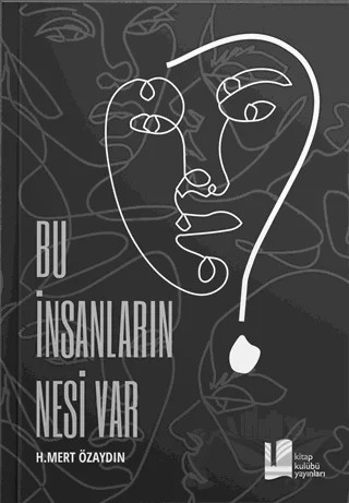 Bu İnsanların Nesi Var? – H. Mert Özaydın – Kitap Kulübü Yayınları kitap kapağı