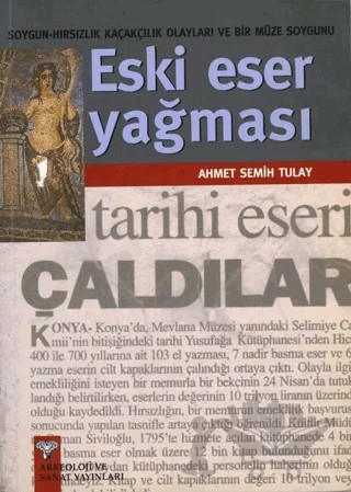 Eski Eser Yağması – Ahmet Semih Tulay – Arkeoloji ve Sanat Yayınları kitap kapağı
