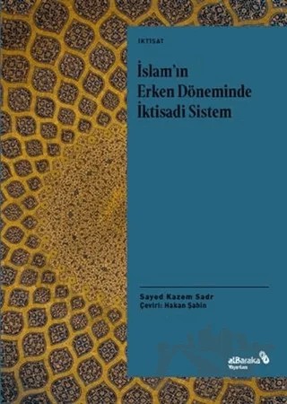 İslam'ın Erken Döneminde İktisadi Sistem – Sayed Kazem Sadr – Albaraka Yayınları kitap kapağı