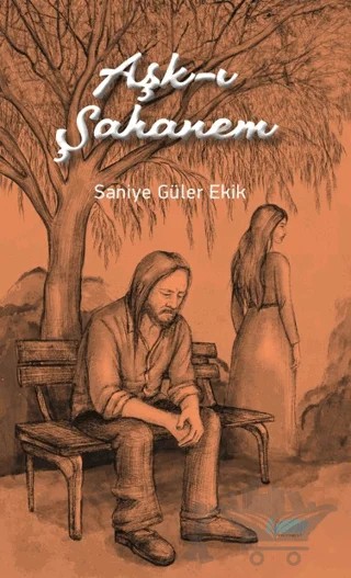 Aşk-ı Şahanem – Saniye Güler Ekik – Çimke Yayınevi kitap kapağı