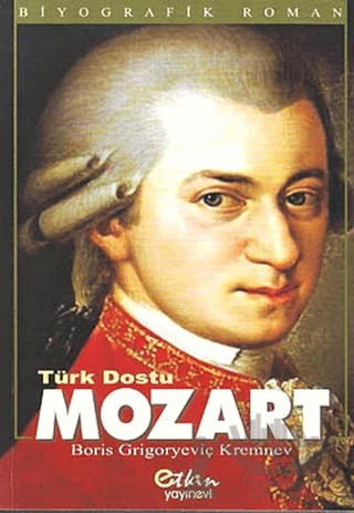 Türk Dostu Mozart – Boris Grigoryeviç Kremnev – Etkin Yayınevi kitap kapağı
