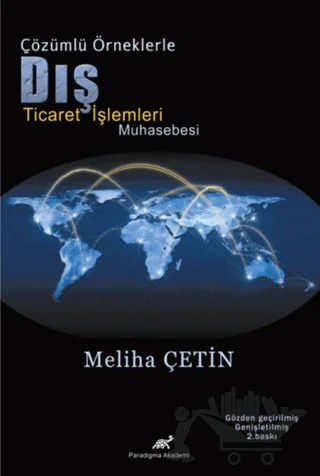 Çözümlü Örneklerle Dış Ticaret İşlemleri – Meliha Çetin – Paradigma Akademi Yayınları kitap kapağı