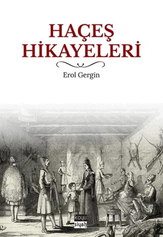 Haçeş Hikayeleri – Erol Gergin – Koyu Siyah Kitap kitap kapağı