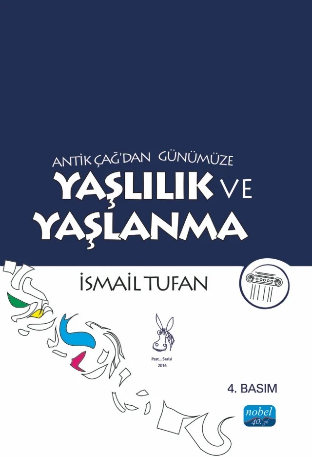 Antik Çağ’dan Günümüze YAŞLILIK ve YAŞLANMA – İsmail Tufan – Nobel Akademik Yayıncılık kitap kapağı