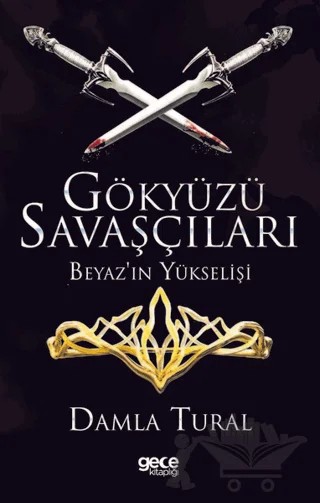 Gökyüzü Savaşçıları - Beyaz'ın Yükselişi – Damla Tural – Gece Kitaplığı kitap kapağı